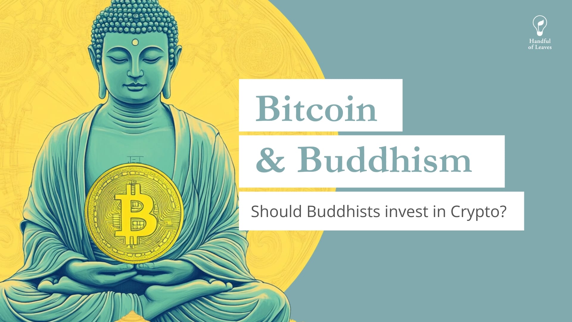 Should Buddhists Invest in Crypto? Buddha holding a bitcoin with the title "Bitcoin and Buddhism" and subtitle "Should Buddhists invest in crypto?"