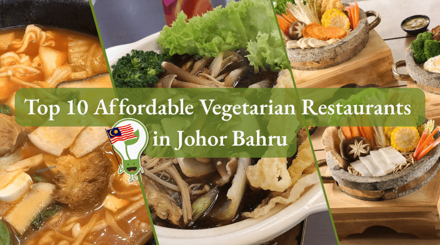1 Top 10 Affordable Vegetarian Restaurants in Johor Bahru